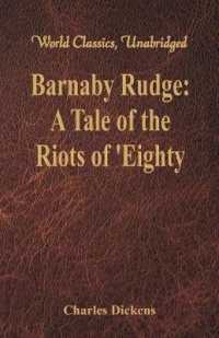 Barnaby Rudge: : A Tale of the Riots of 'Eighty