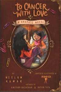 To Cancer, with Love: : A Graphic Novel
