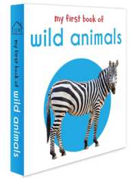 My First Book of Wild Animals : First Board Book