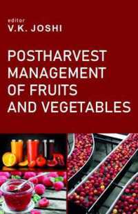 Postharvest Management Fruits and Vegetables (Completes in 2 Parts)