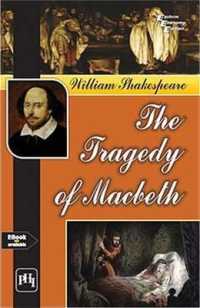 William Shakespeare : The Tragedy of Macbeth