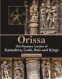 Orissa: the Pleasure garden of kamadeva Gods, Rsis and kings