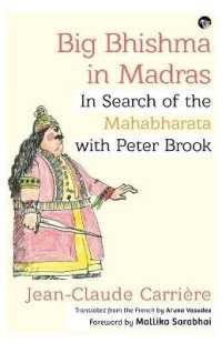 Big Bhishma in Madras : In Search of the Mahabharata with Peter Brook