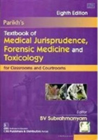 Parikh's Textbook of Medical Jurisprudence, Forensic Medicine and Toxicology for Classrooms and Courtrooms （8TH）