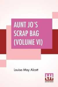 Aunt Jo's Scrap Bag (Volume VI): An Old-Fashioned Thanksgiving， Etc.