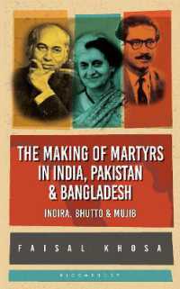 The Making of Martyrs in India， Pakistan & Bangladesh : Indira， Bhutto & Mujib