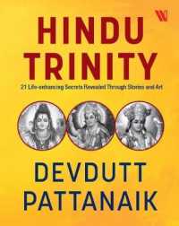 Hindu Trinity : 21 Life-enhancing Secrets Revealed through Stories and Art