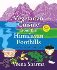 Vegetarian Cuisine from the Himalayan Foothills: : Flavours and Beyond