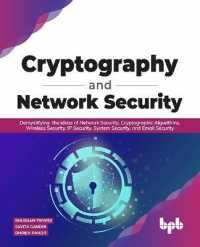 Cryptography and Network Security : Demystifying the ideas of Network Security, Cryptographic Algorithms, Wireless Security, IP Security, System Security, and Email Security