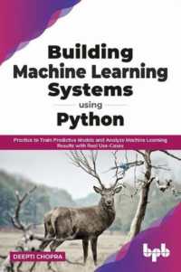Building Machine Learning Systems Using Python : Practice to Train Predictive Models and Analyze Machine Learning Results with Real Use-Cases