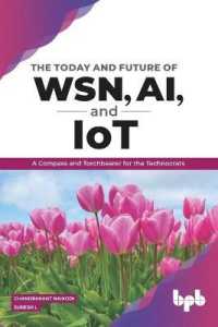 The Today and Future of WSN, AI, and IoT : A Compass and Torchbearer for the Technocrats (English Edition)