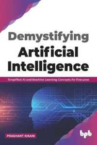 Demystifying Artificial Intelligence Simplified Ai and Machine Learning Concepts for Everyone