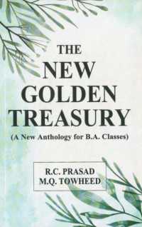 The New Golden Treasury : A New Anthology for B.A. Classes