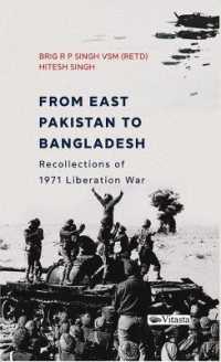 From East Pakistan to Bangladesh: : Recollections of 1971 Liberation War