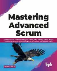 Mastering Advanced Scrum : Advanced Scrum Techniques for Scrum Teams, Roles, Artifacts, Events, Metrics, Working Agreements, Advanced Engineering Practices, and Technical Agility