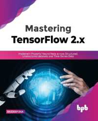 Mastering TensorFlow 2.x : Implement Powerful Neural Nets across Structured, Unstructured datasets and Time Series Data