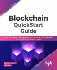 Blockchain QuickStart Guide : Explore Cryptography, Cryptocurrency, Distributed Ledger, Hyperledger Fabric, Ethereum, Smart Contracts and dApps