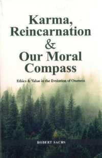 Karma, Reincarnation & Our Moral Compass : Ethics & Value in the Evolution of Oneness