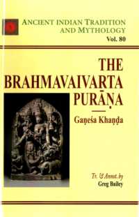 Ancient Indian Tradition and Mythology : The Brahmavaivarta Purana (Vol. 80)