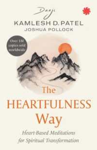 The Heartfulness Way : Heart-based Meditation for Spiritual Transformation
