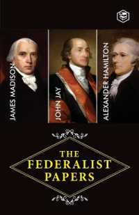 The Federalist Papers : A Collection of Essays Written in Favour of the New Constitution