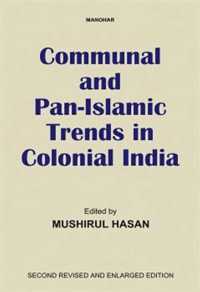 Communal and Pan-Islamic Trends in Colonial India （2ND）