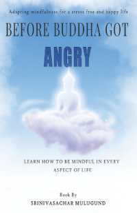 Before Buddha Got Angry : Adapting Mindfulness for a Stress Free and Happy Life