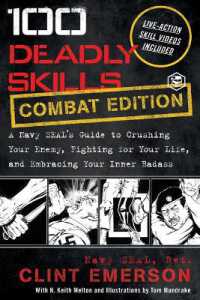 100 Deadly Skills : A Navy SEAL's Guide to Crushing Your Enemy, Fighting for Your Life, and Embracing Your Inner Badass