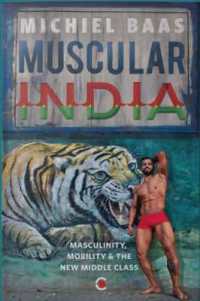 Muscular India : Masculinity, Mobility & the New Middle Class