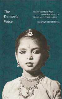 The Dancers Voice : Performance and Womanhood in Transnational India