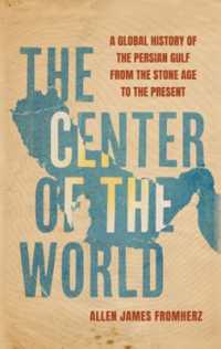 The Centre of the World : Global history of the Persian Gulf from Stone Age to present