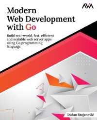 Modern Web Development with Go : Build Real-World, Fast, Efficient and Scalable Web Server Apps Using Go Programming Language