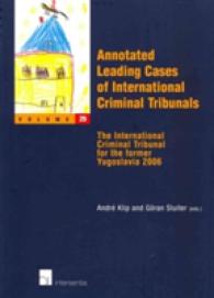 Annotated Leading Cases of International Criminal Tribunals : The International Criminal Tribunal for the Former Yugoslavia 2006 (Annotated Leading Ca 〈29〉 （Annotated）