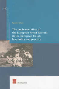 The Implementation of the European Arrest Warrant in the European Union : Law, Policy and Practice (Supranational Criminal Law: Capita Selecta)