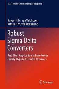 Robust Sigma Delta Converters : And Their Application in Low-Power Highly-Digitized Flexible Receivers (Analog Circuits and Signal Processing)