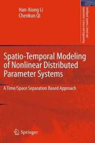 Spatio-Temporal Modeling of Nonlinear Distributed Parameter Systems : A Time/Space Separation Based Approach (Intelligent Systems, Control, and Automa