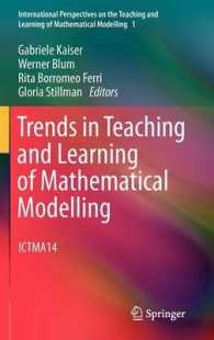 数学モデリングの教授法と学習法<br>Trends in Teaching and Learning of Mathematical Modelling : ICTMA14 (International Perspectives on the Teaching and Learning of Mathematical Modelling) 〈Vol. 1〉