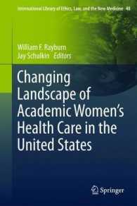Changing Landscape of Academic Women's Health Care in the United States (International Library of Ethics, Law, and the New Medicine) 〈Vol. 48〉