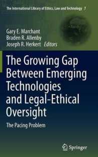 The Growing Gap Between Emerging Technologies and Legal-Ethical Oversight : The Pacing Problem (The International Library of Ethics, Law and Technology)