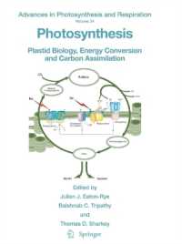 Photosynthesis : Plastid Biology, Energy Conversion and Carbon Assimilation (Advances in Photosynthesis and Respiration) 〈Vol. 34〉