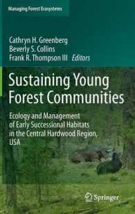 Sustaining Young Forest Communities : Ecology and Management of Early Successional Habitats in the Central Hardwood Region, USA (Managing Forest Ecosystems) 〈Vol. 21〉