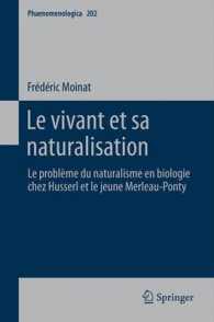 Le vivant et sa naturalisation : Le problème du naturalisme en biologie chez Husserl et le jeune Merleau-Ponty (Phaenomenologica) 〈Vol. 202〉