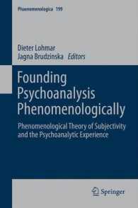 Founding Psychoanalysis Phenomenologically : Phenomenological Theory of Subjectivity and the Psychoanalytic Experience (Phaenomenologica) （Bilingual）
