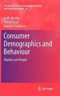 消費者統計と消費者行動<br>Consumer Demographics and Behaviour : Markets Are People (The Springer Series on Demographic Methods and Population Analysis)