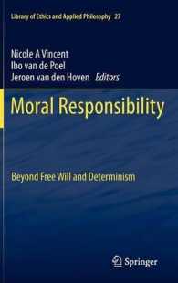 道徳的責任：自由意志と決定論を超えて<br>Moral Responsibility : Beyond Free Will and Determinism (Library of Ethics and Applied Philosophy)