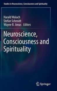 Neuroscience, Consciousness and Spirituality (Studies in Neuroscience, Consciousness and Spirituality) 〈Vol. 1〉