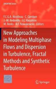 New Approaches in Modeling Multiphase Flows and Dispersion in Turbulence, Fractal Methods and Synthetic Turbulence (Ercoftac Series) 〈Vol. 18〉
