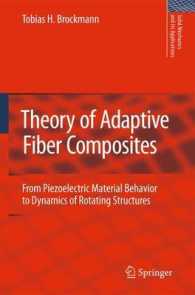 Theory of Adaptive Fiber Composites : From Piezoelectric Material Behavior to Dynamics of Rotating Structures (Solid Mechanics and Its Applications)