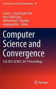 Computer Science and Convergence : CSA 2011 and WCC 2011 Proceedings (Lecture Notes in Electrical Engineering) 〈Vol. 114〉