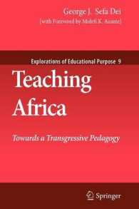 アフリカの教育：コロニアリズムの影響<br>Teaching Africa : Towards a Transgressive Pedagogy (Explorations of Educational Purpose) 〈Vol. 9〉